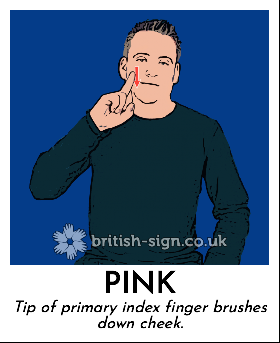 Pink: Tip of primary index finger brushes down cheek.